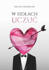 W sidłach uczuć - Michał Niedbalski - ebook