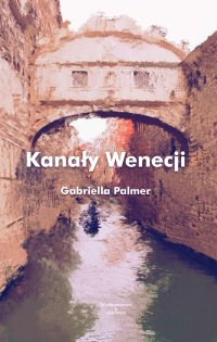 Kanały Wenecji - Gabriella Palmer - ebook