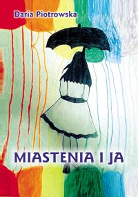 Miastenia i Ja - Daria Piotrowska - ebook
