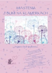 Miastenia i Bumi na klamerkach - Dagmara Drab-Szyłkiewicz - ebook