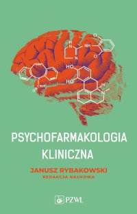 Psychofarmakologia kliniczna - Janusz Rybakowski - ebook