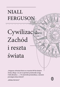 Cywilizacja. Zachód i reszta świata - Niall Ferguson - ebook