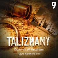Talizmany - Dominik W. Rettinger - audiobook