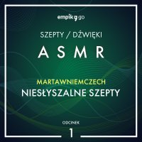 #1 Niesłyszalne szepty - MartawNiemczech - ASMR - MartawNiemczech - audiobook