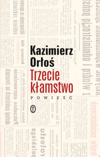 Trzecie kłamstwo - Kazimierz Orłoś - ebook