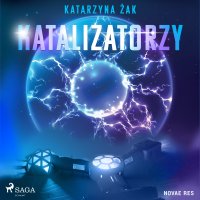 Katalizatorzy - Katarzyna Żak - audiobook