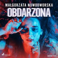 Obdarzona - Małgorzata Nowodworska - audiobook