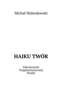 Haiku twór - Michał Walendowski - ebook