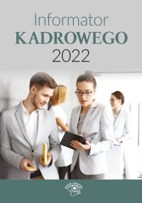 Informator kadrowego 2022 - Opracowanie zbiorowe - ebook