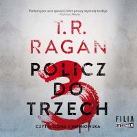 Policz do trzech - T.R. Ragan - audiobook