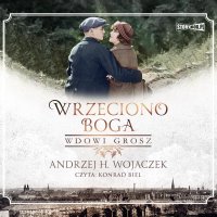 Wrzeciono Boga. Tom 2. Wdowi grosz - Andrzej H. Wojaczek - audiobook