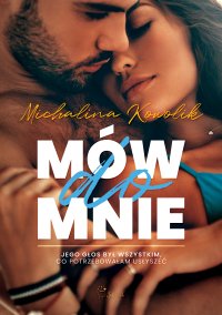 Mów do mnie - Michalina Kowolik - ebook