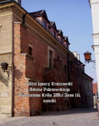 Adama Polanowskiego Dworzanina Króla JMci Jana III. notatki - Józef Ignacy Kraszewski - ebook