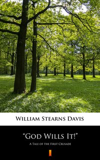 ”God Wills It!” - William Stearns Davisan - ebook