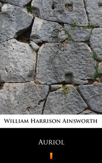Auriol - William Harrison Ainsworth - ebook