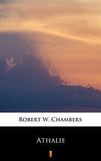 Athalie - Robert W. Chambers - ebook