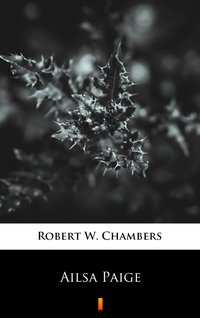 Ailsa Paige - Robert W. Chambers - ebook
