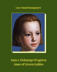 Ania z Zielonego Wzgórza. Anne of Green Gables - Lucy Maud Montgomery - ebook