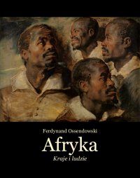 Afryka. Kraje i ludzie - Ferdynand Antoni Ossendowski - ebook