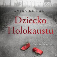 Dziecko Holokaustu - Amira Keidar - audiobook
