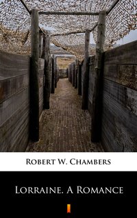 Lorraine. A Romance - Robert W. Chambers - ebook