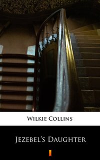 Jezebel’s Daughter - Wilkie Collins - ebook