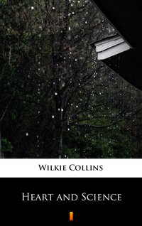 Heart and Science - Wilkie Collins - ebook