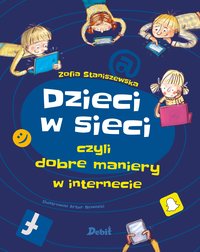 Dzieci w sieci, czyli dobre maniery w internecie - Zofia Staniszewska - ebook