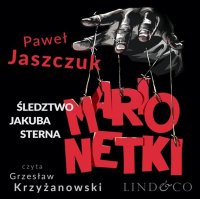 Marionetki. Śledztwo Jakuba Sterna - Paweł Jaszczuk - audiobook