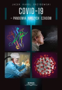 COVID-19 – pandemia naszych czasów - Jacek Karol Grzybowski - ebook