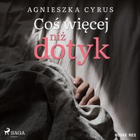 Coś więcej niż dotyk - Agnieszka Cyrus - audiobook