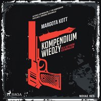 Kompendium wiedzy dla autorów kryminałów - Margota Kott - audiobook