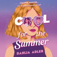 Cool for the Summer - Dahlia Adler - audiobook