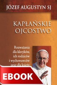 Kapłańskie ojcostwo - Józef Augustyn SJ - ebook