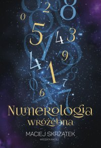 Numerologia wróżebna - Maciej Skrzątek - ebook