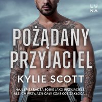 Pożądany przyjaciel - Kylie Scott - audiobook