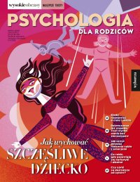 Psychologia dla rodziców 3/2022. Wysokie Obcasy. Wydanie specjalne - Opracowanie zbiorowe - eprasa