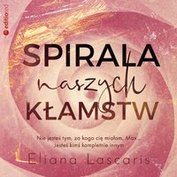 Spirala naszych kłamstw - Eliana Lascaris - audiobook