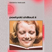Poetycki Chillout II - Elżbieta Walczak - audiobook