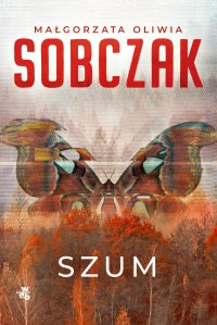 Szum - Małgorzata Oliwia Sobczak - ebook