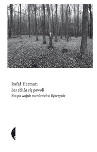 Las zbliża się powoli - Rafał Hetman - ebook