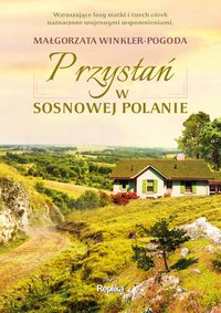 Przystań w Sosnowej Polanie - Małgorzata Winkler-Pogoda - ebook