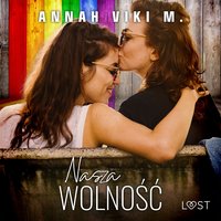 Nasza wolność – lesbijski romans erotyczny - Annah Viki M. - audiobook