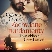 Zachwiane fundamenty. Dwa oblicza Sary Larson – opowiadanie erotyczne - Catrina Curant - audiobook