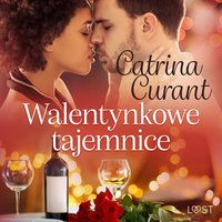 Walentynkowe tajemnice – opowiadanie erotyczne - Catrina Curant - audiobook