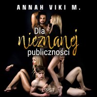 Dla nieznanej publiczności – Dark Erotica - Annah Viki M. - audiobook