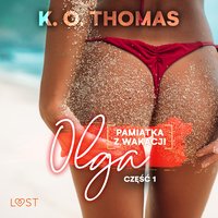 Pamiątka z wakacji 1: Olga – seria erotyczna - K.O. Thomas - audiobook