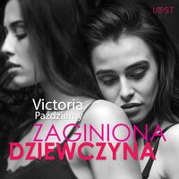 Zaginiona dziewczyna – lesbijska erotyka - Victoria Październy - audiobook