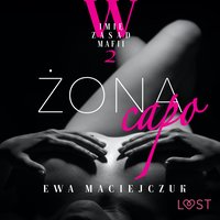 W imię zasad mafii 2: Żona capo – opowiadanie erotyczne - Ewa Maciejczuk - audiobook