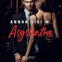 Asystentka – opowiadanie erotyczne - Annah Viki M. - audiobook